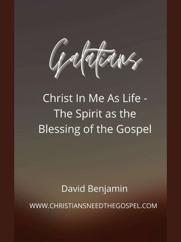 Galatians - Christ in Me As Life