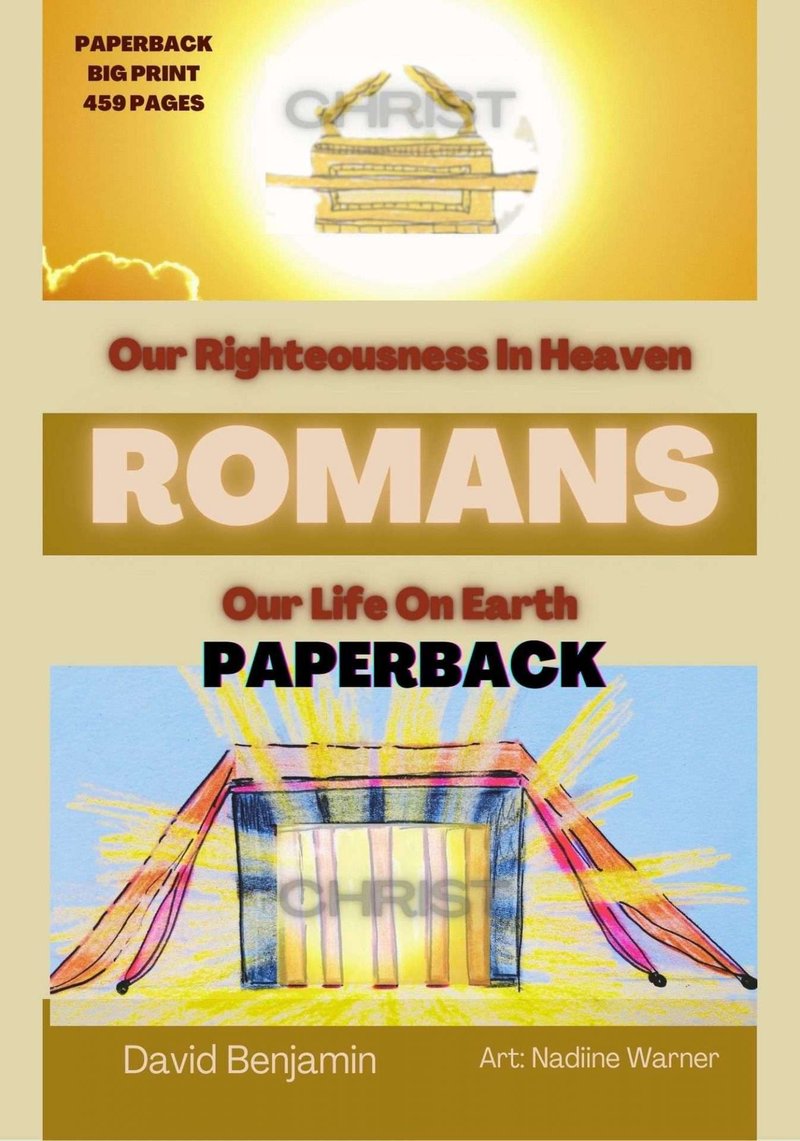 Romans - I - VIII - Righteousness in Heaven - Life on Earth
